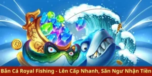 Cách Chơi Bắn Cá Royal Fishing Tại U888 Cực Vui, Hốt Thưởng Khủng
